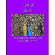 JE SUIS Belle: Un voyage vers l&rsquo;&rsquo;amour de soi