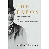 Baron Hirsch: Jewish Philanthropy in the Age of Empire