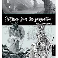 Sketching from the Imagination: Worlds of Magic