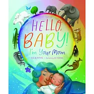 Hello, Baby! I’’m Your Mom