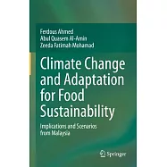 Climate Change and Adaptation for Food Sustainability: Implications and Scenarios from Malaysia