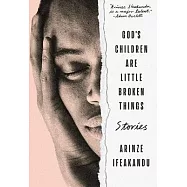 God’’s Children Are Little Broken Things