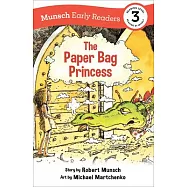 The Paper Bag Princess Early Reader: (Munsch Early Reader)