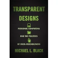 Transparent Designs: Personal Computing and the Politics of User-Friendliness