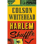Harlem Shuffle: from the author of The Underground Railroad