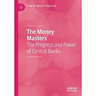The Money Masters: The Progress and Power of Central Banks