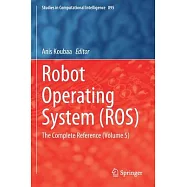 Robot Operating System (Ros): The Complete Reference (Volume 5)