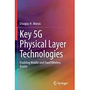 Key 5g Physical Layer Technologies: Enabling Mobile and Fixed Wireless Access