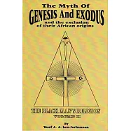 The Myth of Genesis and Exodus and the Exclusion of Their African Origins: The Black Man&rsquo;&rsquo;s Religion