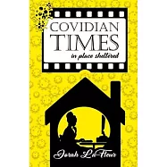 Covidian Times: in place sheltered