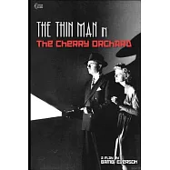 The Thin Man in The Cherry Orchard: A play by Bambi Everson