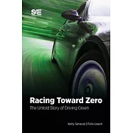 Racing Toward Zero: The Untold Story of Driving Green