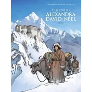 A Life With Alexandra David-Néel: Book I