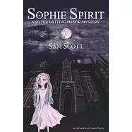 Sophie Spirit and the Batting Manor Mystery