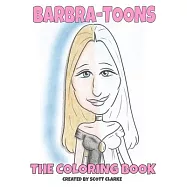 Barbra-toons, Coloring Book: Barbra The Coloring Book