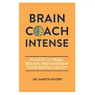 Brain Coach Intense: Puzzles to Train, Regain, and Maintain Your Mental Agility