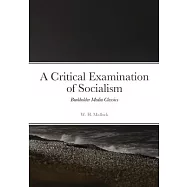 A Critical Examination of Socialism: Burkholder Media Classics