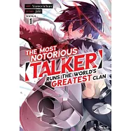 The Most Notorious Talker Runs the World’’s Greatest Clan (Manga) Vol. 1