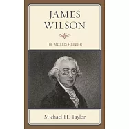 James Wilson: The Anxious Founder