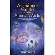 The Archangel Guide to the Animal World
