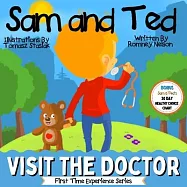 Sam and Ted Visit the Doctor: First Time Experiences - Going to the Doctor Book For Toddlers - Helping Parents and