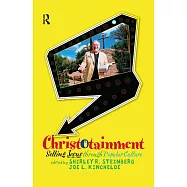 Christotainment: Selling Jesus Through Popular Culture