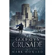 Godfrey&rsquo;&rsquo;s Crusade