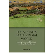 Local States in an Imperial World: Identity, Society and Politics in the Early Modern Deccan