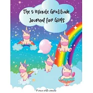 The 5 Minute Gratitude Journal for Girls: A Journal to Teach Children to Practice Gratitude and Mindfulness. Fun and