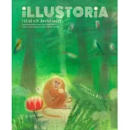 Illustoria: For Creative Kids and Their Grownups: Issue #18: Rainforest: Stories, Comics, DIY