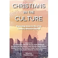 Christians in the Culture: Pursuing Jesus in the 21st Century Western World