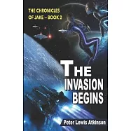 The Invasion Begins: The Chronicles of Jake -- Book 2