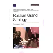 Russian Grand Strategy: Rhetoric and Reality