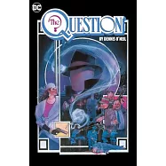 The Question by Dennis O&rsquo;&rsquo;Neil Omnibus Vol. 1