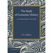 The Study of Economic History: An Inaugural Lecture