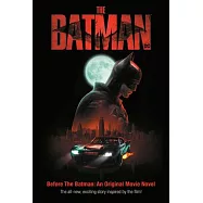 Before the Batman: An Original Movie Novel (the Batman Movie): Includes 8-Page Full-Color Insert and Poster!