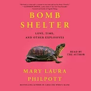 Bomb Shelter: Love, Time, and Other Explosives