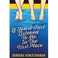 If You&rsquo;&rsquo;d Just Listened To Me In The First Place...