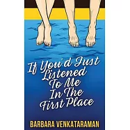 If You&rsquo;&rsquo;d Just Listened To Me In The First Place...