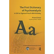 The First Dictionary of Psychoanalysis: A Gift for Sigmund Freud&rsquo;&rsquo;s 80th Birthday