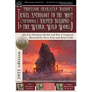 Professor Charlatan Bardot&rsquo;&rsquo;s Travel Anthology to the Most (Fictional) Haunted Buildings in the Weird, Wild World