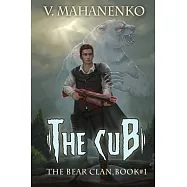The Cub (The Bear Clan Book 1): A Progression Fantasy
