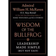 Wisdom of the Bullfrog: Leadership Lessons from a Life of Service