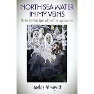 North Sea Water in My Veins: The Pre-Christian Spirituality of the Low Countries