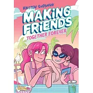 Making Friends: Together Forever: A Graphic Novel (Making Friends #4)