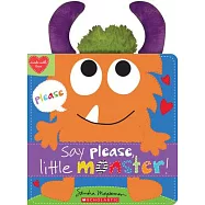 Say Please, Little Monster!