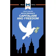 An Analysis of Milton Friedman&rsquo;&rsquo;s Capitalism and Freedom