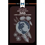 An Analysis of James E. Lovelock&rsquo;&rsquo;s Gaia: A New Look at Life on Earth