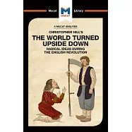 An Analysis of Christopher Hill’’s the World Turned Upside Down: Radical Ideas During the English Revolution