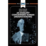 An Analysis of David Hume&rsquo;&rsquo;s an Enquiry Concerning Human Understanding